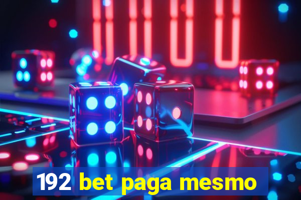 192 bet paga mesmo